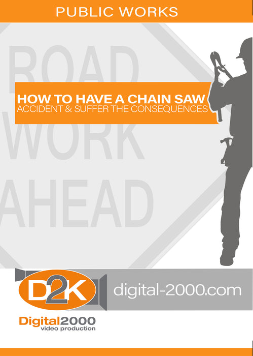 How To Have A Chain Saw Accident and Suffer The Consequences (Public Agency)